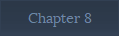 Chapter 8